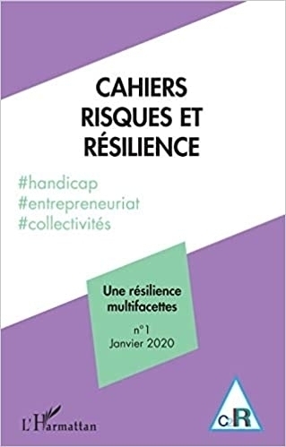 Une résilience multifacettes: Cahiers Risques et Résilience n°1 - Résilience Organisationnelle